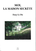 MOI, LA MAISON SECR
