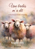 UNE BREBIS M'A DIT : CHRONIQUES OCCITANES