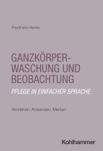 Ganzkörperwaschung und Beobachtung: Pflege in einfacher Sprache