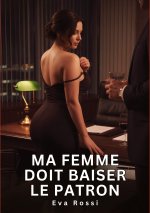 Ma Femme Doit Baiser le Patron