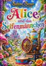 Alice und das Seifenmännchen