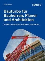 Bauturbo für Bauherren, Planer und Architekten