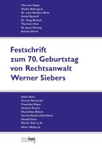Festschrift zum 70. Geburtstag von Rechtsanwalt Werner Siebers