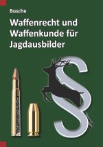 Waffenrecht und Waffenkunde für Jagdausbilder
