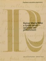 Rainer Maria Rilke a české země - způsoby ne/přítomnosti