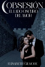 Obsesión el lado oscuro del amor
