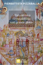 «Tornarono a Gerusalemme con grande gioia». Una proposta per vivere la vocazione della Chiesa in Terra Santa