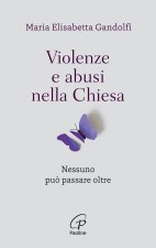 Violenze e abusi nella chiesa. Nessuno può passare oltre