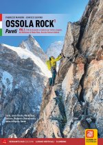 Ossola Rock. Pareti 170 itinerari di alpinismo classico e moderno su roccia