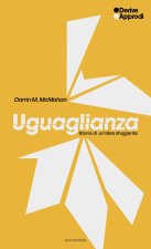 Uguaglianza. Storia di un’idea sfuggente