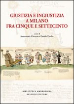 Giustizia e ingiustizia a Milano fra Cinque e Settecento