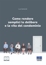 Come rendere semplici le delibere e la vita del condominio