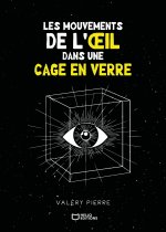 Les mouvements de l'oeil dans une cage en verre
