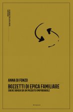 Bozzetti di epica familiare. Saghe bonsai da un passato (im)probabile