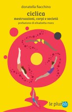 Ciclica. Mestruazioni, corpi e società