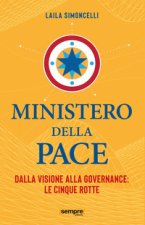 Ministero della pace. Dalla visione alla governance: le cinque rotte