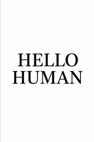 Hello Human