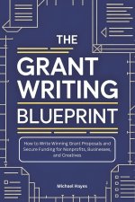 The Grant Writing Blueprint