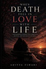 WHEN DEATH FELL IN LOVE WITH LIFE
