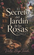 El Secreto del Jardín de las Rosas