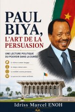 PAUL BIYA, L'ART DE LA PERSUASION