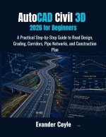 AutoCAD Civil 3D 2026 for Beginners