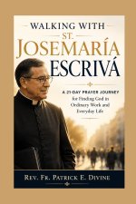 Walking with St. Josemaria Escriva