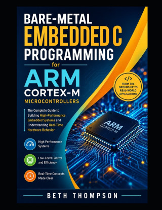 Bare-Metal Embedded C Programming for ARM Cortex-M Microcontrollers