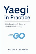 Yaegi in Practice