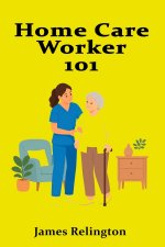 Home Care Worker 101