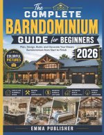 The Complete Barndominium Guide for Beginners