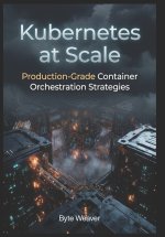 Kubernetes at Scale