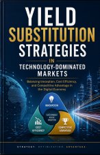 Yield Substitution Strategies in Technology-Dominated Markets