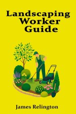 Landscaping Worker Guide