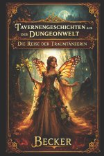 Tavernengeschichten aus der Dungeonwelt I Die Reise der Traumtänzerin