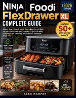 Ninja Foodi FlexDrawer XL Complete Guide (2026 Edition)