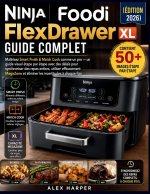 Ninja Foodi FlexDrawer Guide complet XL (Édition 2026)