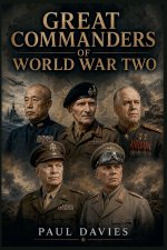 Great Commanders of World War Two