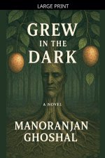 Grew in the Dark