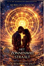 De Resonantie Saga - Deel 1 - Het Zonnewiel Straalt