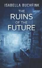 The Ruins of the Future