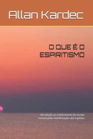 O QUE É O ESPIRITISMO