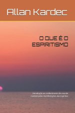 O QUE É O ESPIRITISMO