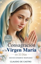 Consagración Total a la Virgen María en 33 Días