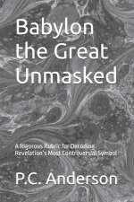 Babylon the Great Unmasked