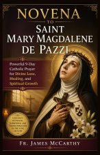 NOVENA TO SAINT MARY MAGDALENE DE PAZZI
