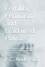 Fertility, Feminism and Fractured Politics