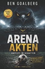 Arena Akten - Anpfiff im Schatten