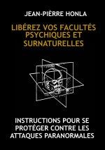 LIBÉREZ VOS FACULTÉS PSYCHIQUES ET SURNATURELLES