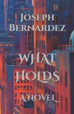 WHAT HOLDS